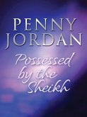 Possessed by the Sheikh (Arabian Nights, Book 3) (eBook, ePUB)
