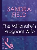 The Millionaire's Pregnant Wife (Mills & Boon Modern) (Wedlocked!, Book 61) (eBook, ePUB)