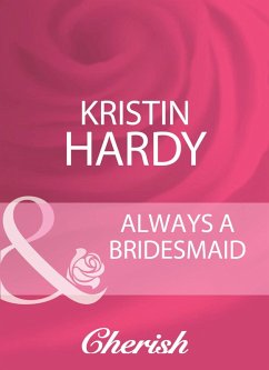 Always A Bridesmaid (eBook, ePUB) - Hardy, Kristin
