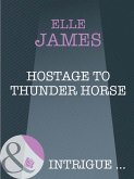 Hostage To Thunder Horse (eBook, ePUB) Hostage To Thunder Horse (eBook, ePUB)