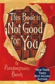 This Book is Not Good For You (eBook, ePUB)