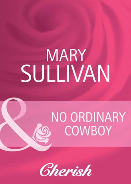 No Ordinary Cowboy (eBook, ePUB) No Ordinary Cowboy (eBook, ePUB)