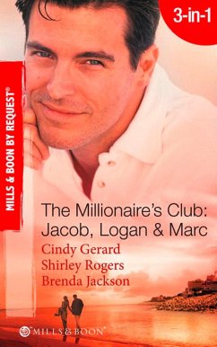 The Millionaire's Club: Jacob, Logan & Marc: Black-Tie Seduction / Less-than-Innocent Invitation / Strictly Confidential Attraction (Mills & Boon Spotlight) (eBook, ePUB) - Gerard, Cindy; Rogers, Shirley; Jackson, Brenda