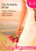 His Suitable Bride: Rafael's Suitable Bride / The Spaniard's Marriage Bargain / Cordero's Forced Bride (Mills & Boon By Request) (eBook, ePUB)