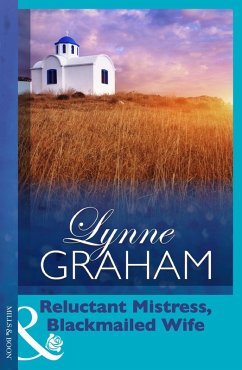 Reluctant Mistress, Blackmailed Wife (eBook, ePUB) - Graham, Lynne