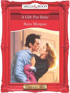 A Gift For Baby (Mills & Boon Vintage Desire) (eBook, ePUB) - Morgan, Raye