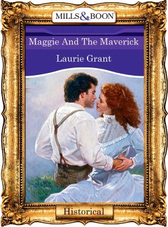 Maggie And The Maverick (Mills & Boon Vintage 90s Modern) (eBook, ePUB) - Grant, Laurie