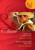 The Last Lone Wolf / Seduction And The Ceo: The Last Lone Wolf / Seduction and the CEO (Mills & Boon Desire) (eBook, ePUB)