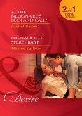 At The Billionaire's Beck And Call? / High-Society Secret Baby: At the Billionaire's Beck and Call? / High-Society Secret Baby (Mills & Boon Desire) (eBook, ePUB)