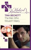 The Man Who Wouldn't Marry (Mills & Boon Medical) (eBook, ePUB)