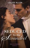 Seduced By The Scoundrel (eBook, ePUB)