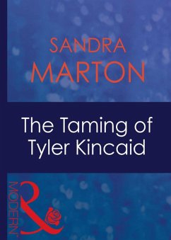 The Taming Of Tyler Kincaid (eBook, ePUB) - Marton, Sandra