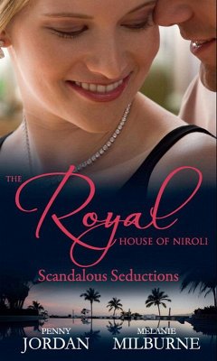 The Royal House of Niroli: Scandalous Seductions: The Future King's Pregnant Mistress / Surgeon Prince, Ordinary Wife (eBook, ePUB) - Jordan, Penny; Milburne, Melanie