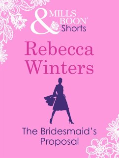 The Bridesmaid's Proposal (Valentine's Day Short Story) (eBook, ePUB) - Winters, Rebecca