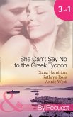 She Can't Say No To The Greek Tycoon: The Kouvaris Marriage / The Greek Tycoon's Innocent Mistress / The Greek's Convenient Mistress (Mills & Boon By Request) (eBook, ePUB)