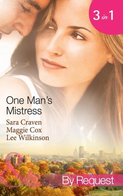 One Man's Mistress (eBook, ePUB) - Craven, Sara; Cox, Maggie; Wilkinson, Lee