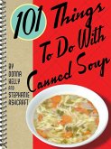101 Things To Do With Canned Soup (eBook, ePUB) 101 Things To Do With Canned Soup (eBook, ePUB)