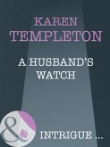 A Husband's Watch (Mills & Boon Intrigue) (The Men of Mayes County, Book 6) (eBook, ePUB)