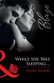 While She Was Sleeping... (eBook, ePUB)