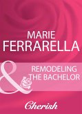 Remodeling The Bachelor (The Sons of Lily Moreau, Book 1) (Mills & Boon Cherish) (eBook, ePUB)