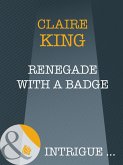 Renegade With A Badge (Mills & Boon Intrigue) (eBook, ePUB)