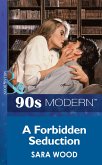 A Forbidden Seduction (Mills & Boon Vintage 90s Modern) (eBook, ePUB)