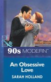An Obsessive Love (Mills & Boon Vintage 90s Modern) (eBook, ePUB)