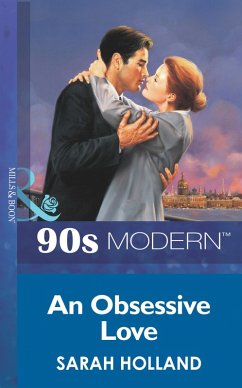 An Obsessive Love (Mills & Boon Vintage 90s Modern) (eBook, ePUB) - Holland, Sarah