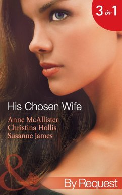 His Chosen Wife (eBook, ePUB) - Mcallister, Anne; Hollis, Christina; James, Susanne