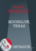 Moonglow, Texas (Mills & Boon Intrigue) (eBook, ePUB)