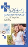 Brought Together By Baby (Mills & Boon Medical) (eBook, ePUB)
