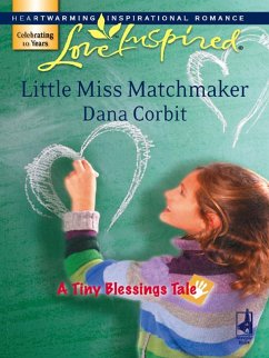 Little Miss Matchmaker (Mills & Boon Love Inspired) (A Tiny Blessings Tale, Book 5) (eBook, ePUB) - Corbit, Dana