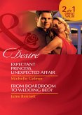 Expectant Princess, Unexpected Affair / From Boardroom To Wedding Bed?: Expectant Princess, Unexpected Affair (Royal Seductions) / From Boardroom to Wedding Bed? (Mills & Boon Desire) (eBook, ePUB)