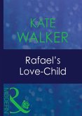 Rafael's Love-Child (Mills & Boon Modern) (His Baby, Book 6) (eBook, ePUB)
