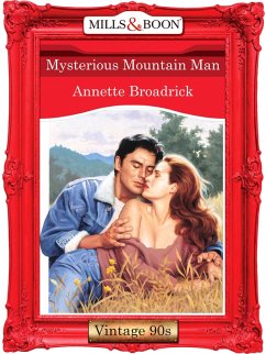Mysterious Mountain Man (Mills & Boon Vintage 90s Modern) (eBook, ePUB) - Broadrick, Annette