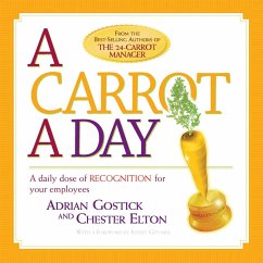 A Carrot A Day (eBook, ePUB) - Gostick, Adrian; Elton, Chester