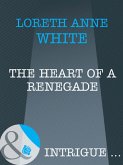 The Heart of a Renegade (Mills & Boon Intrigue) (eBook, ePUB)