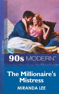 The Millionaire's Mistress (Mills & Boon Vintage 90s Modern) (eBook, ePUB) - Lee, Miranda