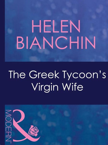 The Greek Tycoon's Virgin Wife (eBook, ePUB) The Greek Tycoon's Virgin Wife (eBook, ePUB)
