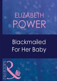 Blackmailed For Her Baby (Mills & Boon Modern) (Bought for Her Baby, Book 2) (eBook, ePUB)