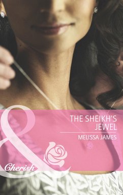 The Sheikh's Jewel (eBook, ePUB) - James, Melissa The Sheikh's Jewel (eBook, ePUB) - James, Melissa