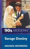 Savage Destiny (Mills & Boon Vintage 90s Modern) (eBook, ePUB)