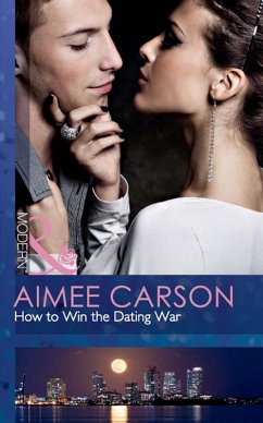 How To Win The Dating War (Mills & Boon Modern) (eBook, ePUB) - Carson, Aimee