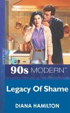 Legacy Of Shame (Mills & Boon Vintage 90s Modern) (eBook, ePUB)