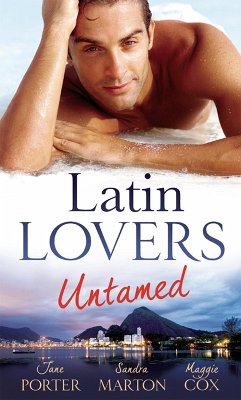 Latin Lovers Untamed (eBook, ePUB) - Porter, Jane; Marton, Sandra; Cox, Maggie