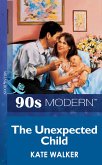 The Unexpected Child (Mills & Boon Vintage 90s Modern) (eBook, ePUB)