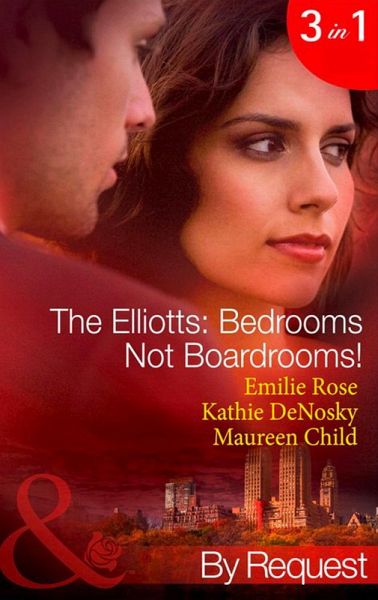 The Elliotts: Bedrooms Not Boardrooms! (eBook, ePUB) The Elliotts: Bedrooms Not Boardrooms! (eBook, ePUB)