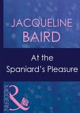 At The Spaniard's Pleasure (Mills & Boon Modern) (eBook, ePUB)