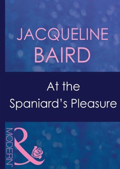 At The Spaniard's Pleasure (Mills & Boon Modern) (eBook, ePUB) - Baird, Jacqueline