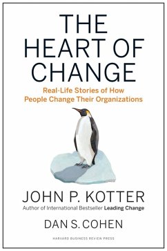 The Heart of Change (eBook, ePUB) - Kotter, John P.; Cohen, Dan S.